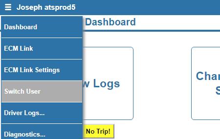 Dashboard Dropdown Menu (continued) Switch User: There may be a time when there are two drivers in the vehicle.