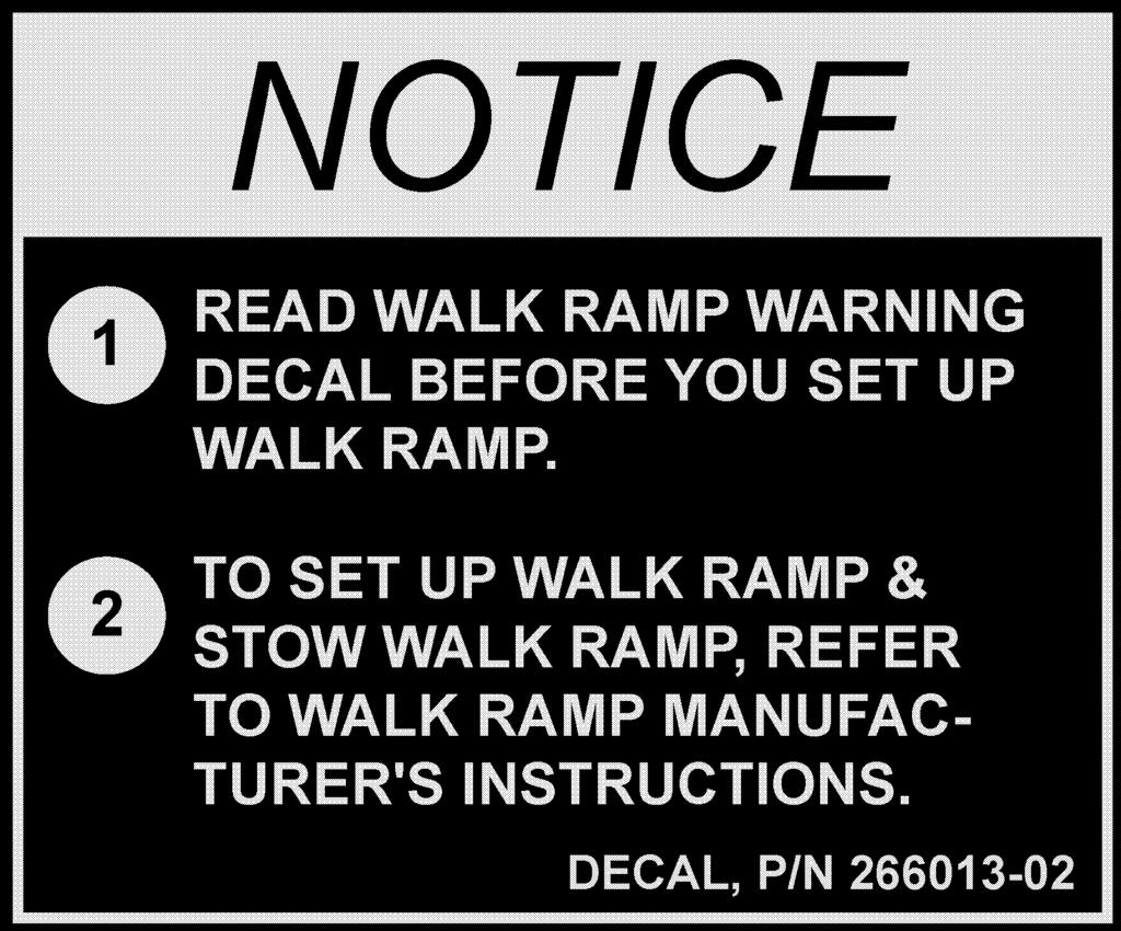 P/N 265441-01 WALK RAMP NOTICE DECAL