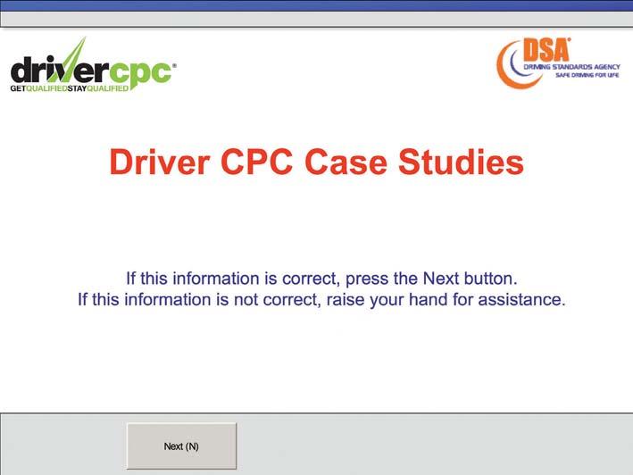 What to expect on the day The case studies part of the initial Driver CPC qualification will last for 90 minutes.