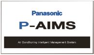 Panasonic total air conditioning management system P-AIMS P-AIMS Basic software / CZ-CSWKC2 Up to 1024 indoor units can be controlled by one PC Functions of basic software Standard remote control for
