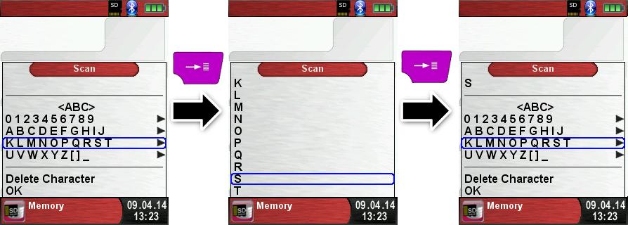 Memory mode & memory structure Create / modify customer database on the BLUELYZER ST Select Scan in the menu Memory and type the customer name: Select with the arrow keys