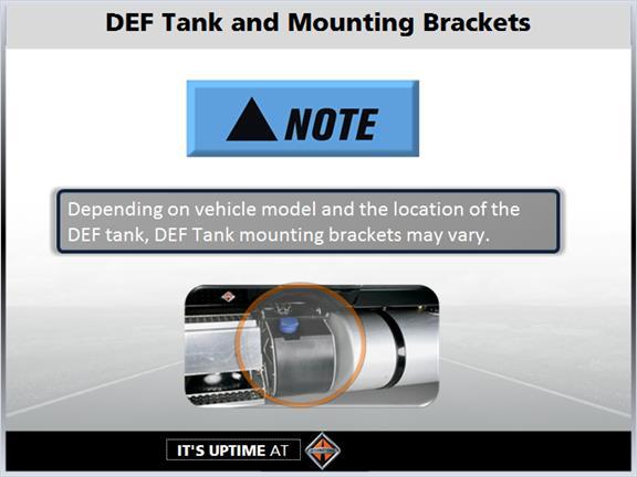 1.21 DEF Tank Mounting Brackets Note Note, depending on vehicle model, tank