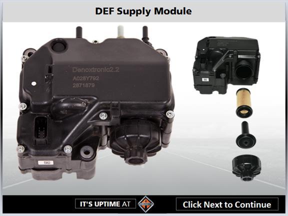 1.23 DEF Supply Module The DEF Supply Module supplies and returns Diesel Exhaust Fluid between the DEF tank and DEF Doser.