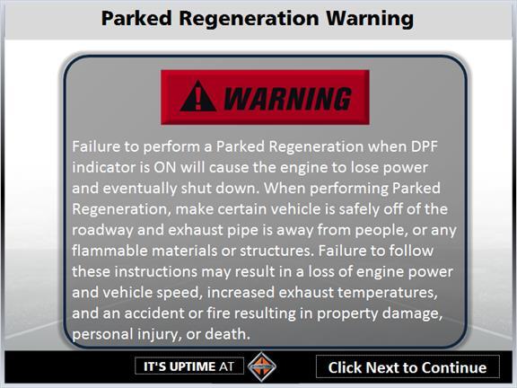 1.52 WARNING Failure to perform a Parked Regeneration when DPF indicator is ON will cause the engine to lose power and eventually shut down.