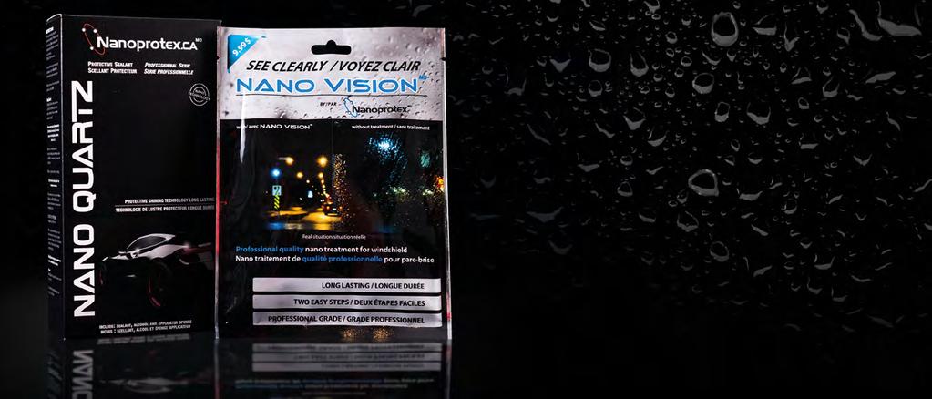 NANO VISION Say welcome to the new way to repel rain on your windshield without compromise: NanoVison NanoVision has a long lasting protection (up to 6 months) allowing a very good water repellent