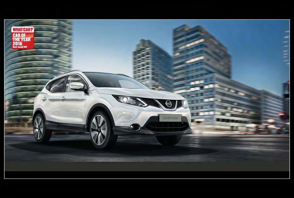 THE NISSAN QASHQAI THE ULTIMATE URBAN EXPERIENCE IT SPEARHEADED A REVOLUTION and now it s back with a defi ant new design, advanced intuitive technology, state-of-the-art connected services and