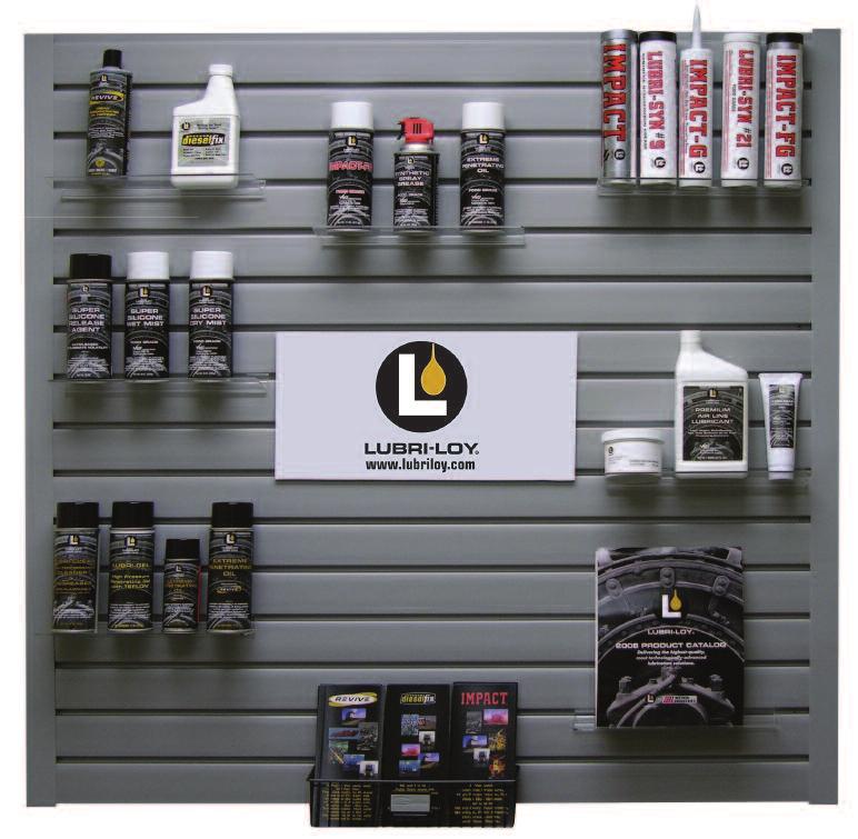 COUNTER SALES DISPLAY When a branch purchases an initial $1,500 pre-paid order, Lubri-Loy will provide a complimentary wall display to showcase our product line to your walk-in customers to increase