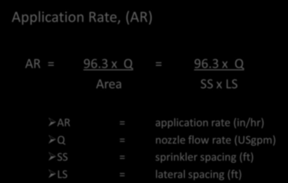 Need to Calculate Depth Application Rate, (AR) AR = 96.3 x Q = 96.