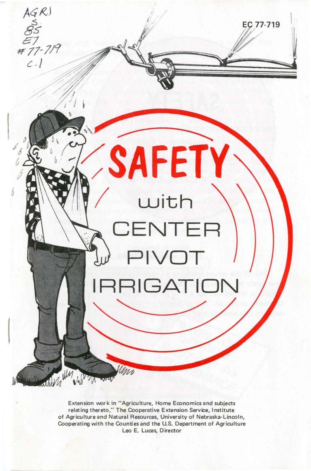 / 6 ~ SAFETY I LUith CENTER PIVOT Extension work in "Agriculture, Home Economics and subjects relating thereto," The Cooperative Extension Service, Institute