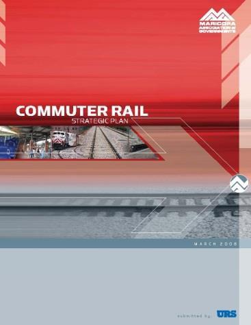 MAG Commuter Rail System Study 2010 Multimodal RTP approved by voters in