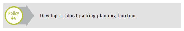 Recommended Parking Policies In general, municipal planning programs are primarily focused on land-use