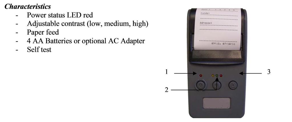 3.3.1 -Printer A740 (optional) Operation Taste 1: On/Off switch Red LED is on when the printer is turned on Taste 2: Contrast yellow = low; Green = normal; Red = high Taste 3: Paper feed Paper