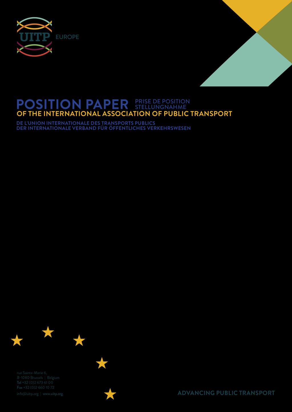 APRIL 2018 FOR A SUSTAINABLE AND COST-EFFICIENT CLEAN BUS DEPLOYMENT : UITP POSITION ON THE REVISION OF DIRECTIVE 2009/33/EC UITP (International Association of Public Transport) is a passionate