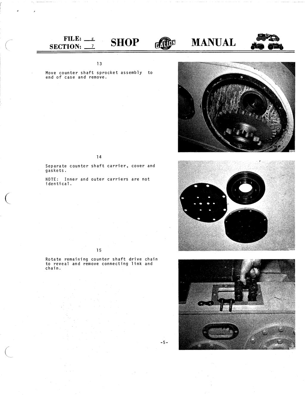 FILE: _i. SECTION: ~ SHOP MANUAL 13 Move counter shaft sprocket assembly to end of case and remove. 14 Separate counter gaskets.