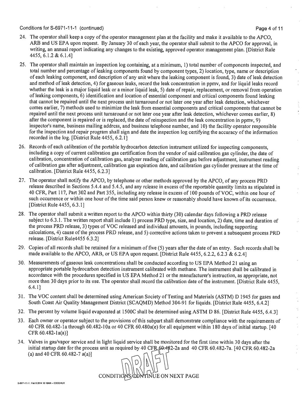Conditions for S-6971-11-1 (continued) Page 4 of 11 24. The operator shall keep a copy of the operator management plan at the facility and make it available to the APCO, ARB and US EPA upon request.