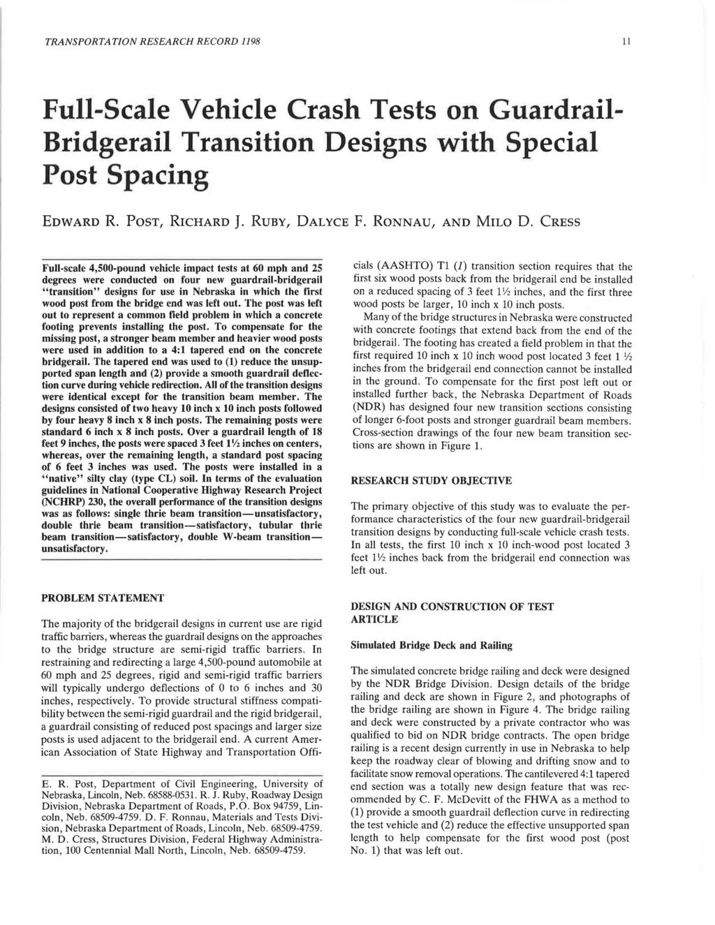TRANSPORTATION RESEARCH RECORD 1198 11 Full-Scale Vehicle Crash Tests on Guardrail Bridgerail Transition Designs with Special Post Spacing EDWARD R. PosT, RICHARD J. RuBY, DALYCE F.