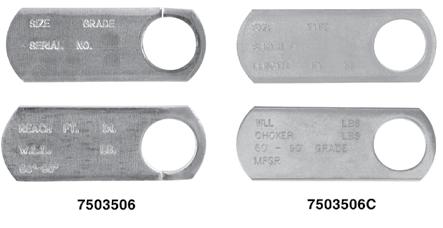 Tags SLINGS Designed for Field Attachment Pre-Stamped for Easy Addition of Reach, Load Limit, Chain, Chain Grade and Serial Number Tag Measures 1 1/2 X 4 1/8 X 5/32 Thick and Has A 1 1/16 Hole