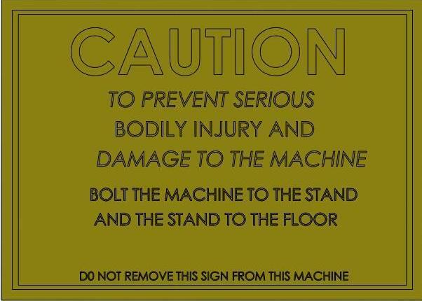 A. SAFETY INFORMATION Before bender is set up for operation, mount on work bench or stand* with stand or work bench bolted in place.