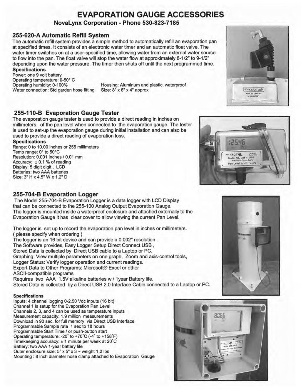 EVAPORATION GAUGE ACCESSORIES Novalynx Corporation- Phone 530-823-7185 255-620-A Automatic Refill System The automatic refill system provides a simple method to automatically refill an evaporation