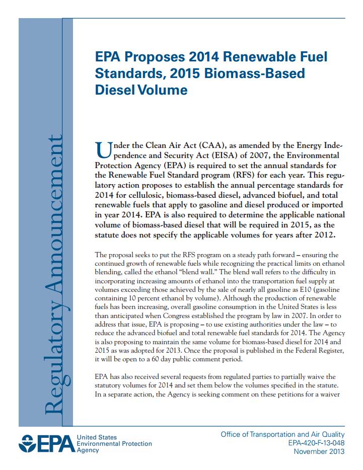 November 2013: EPA s 1 st Proposal for 2014 RFS Standards E10 blend wall challenges drove EPA policy shift: The proposal seeks to put the RFS program on a steady path forward - ensuring the continued