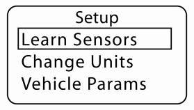 6. Press the center button again to exit Setup Mode. 5.6.7 Learning Sensors into the Wireless Gateway Receiver In order for the display to show information specific to a given tire location, the