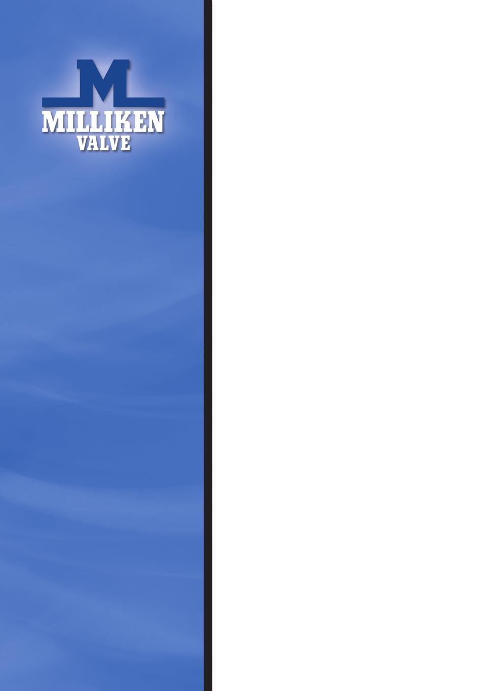 Milliken Valve offers the following for your water and wastewater needs: s Series 601/600 Flanged & MJ Series 601S Stainless Steel Series 601RL Rubber Lined Series 602 High Pressure Series 613A