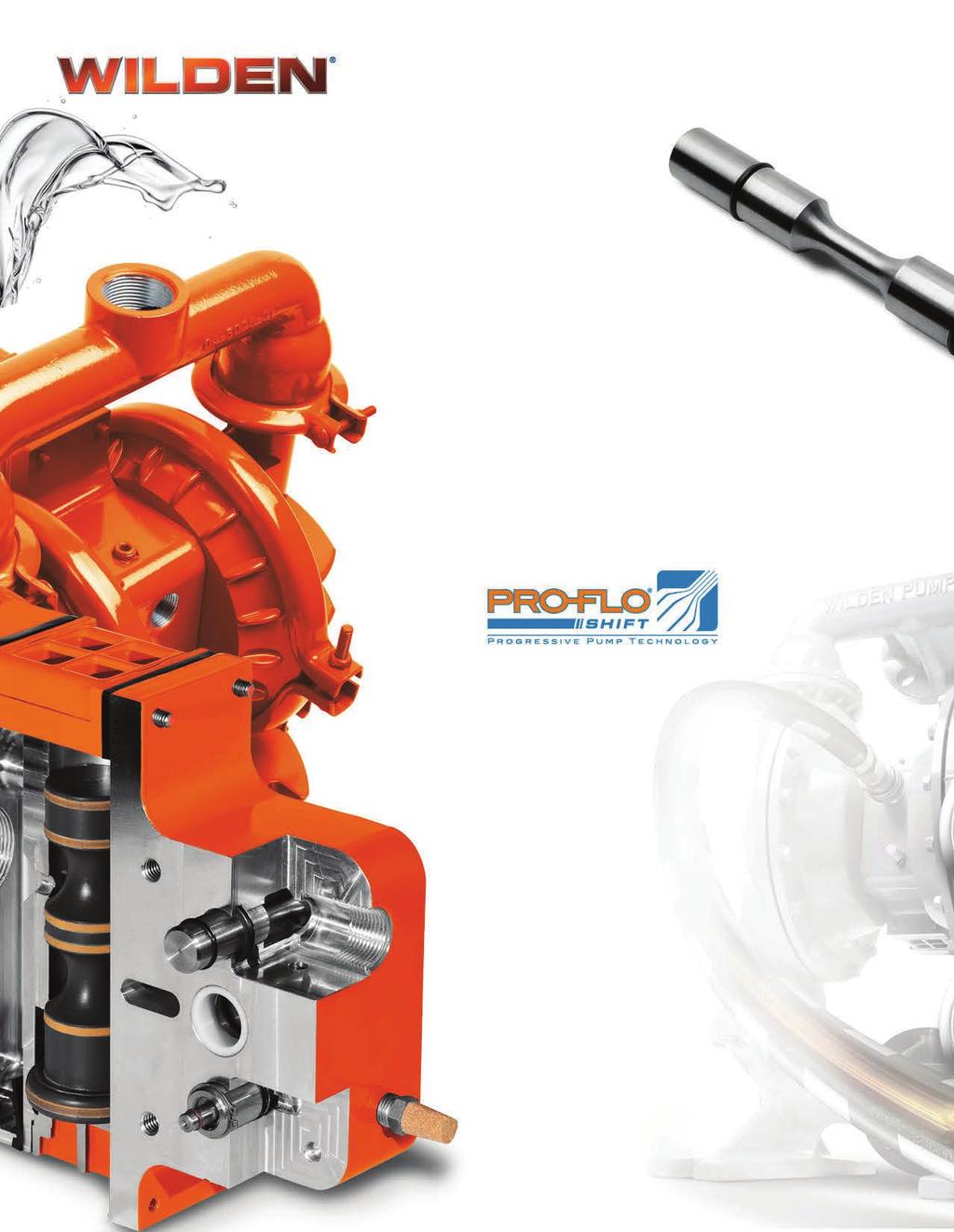STATE OF THE ART Air Distribution System The Pro-Flo SHIFT is the new standard for AODD pumps.