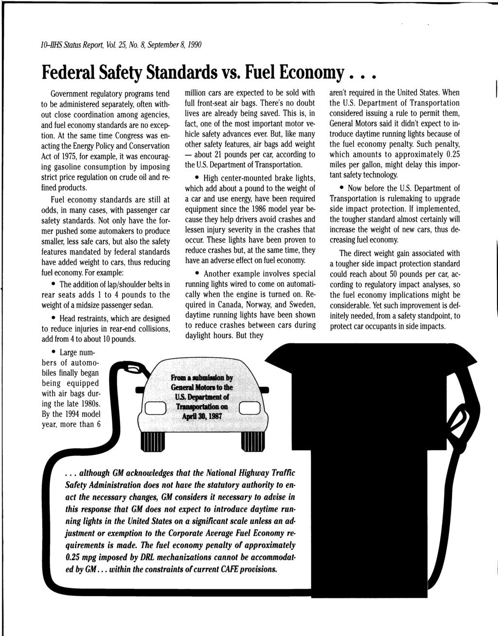 10-I1HSStatus Report, Vol. 25, No. 8, Septembers, 1990 Federal Safety Standards vs. Fuel Economy.