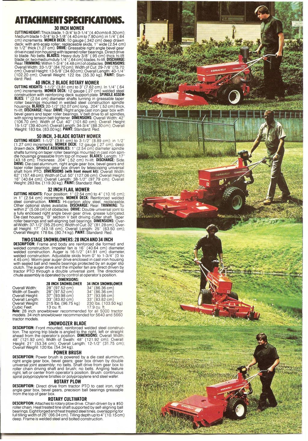 A'TACHMENTSPECIFICATIONS. 30 INCH MOWER CUTTING HEIGHT: Thick blade, 1-3/4"to 3-1 /4" (4.40cm t08.30cm); Medium blade 1-3/4"t03-1/8"(4.40cmto 7.90cm); in 1/4" (.64 cm) increments.