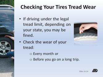 25 Discuss the importance of checking your tires tread wear and how it effects