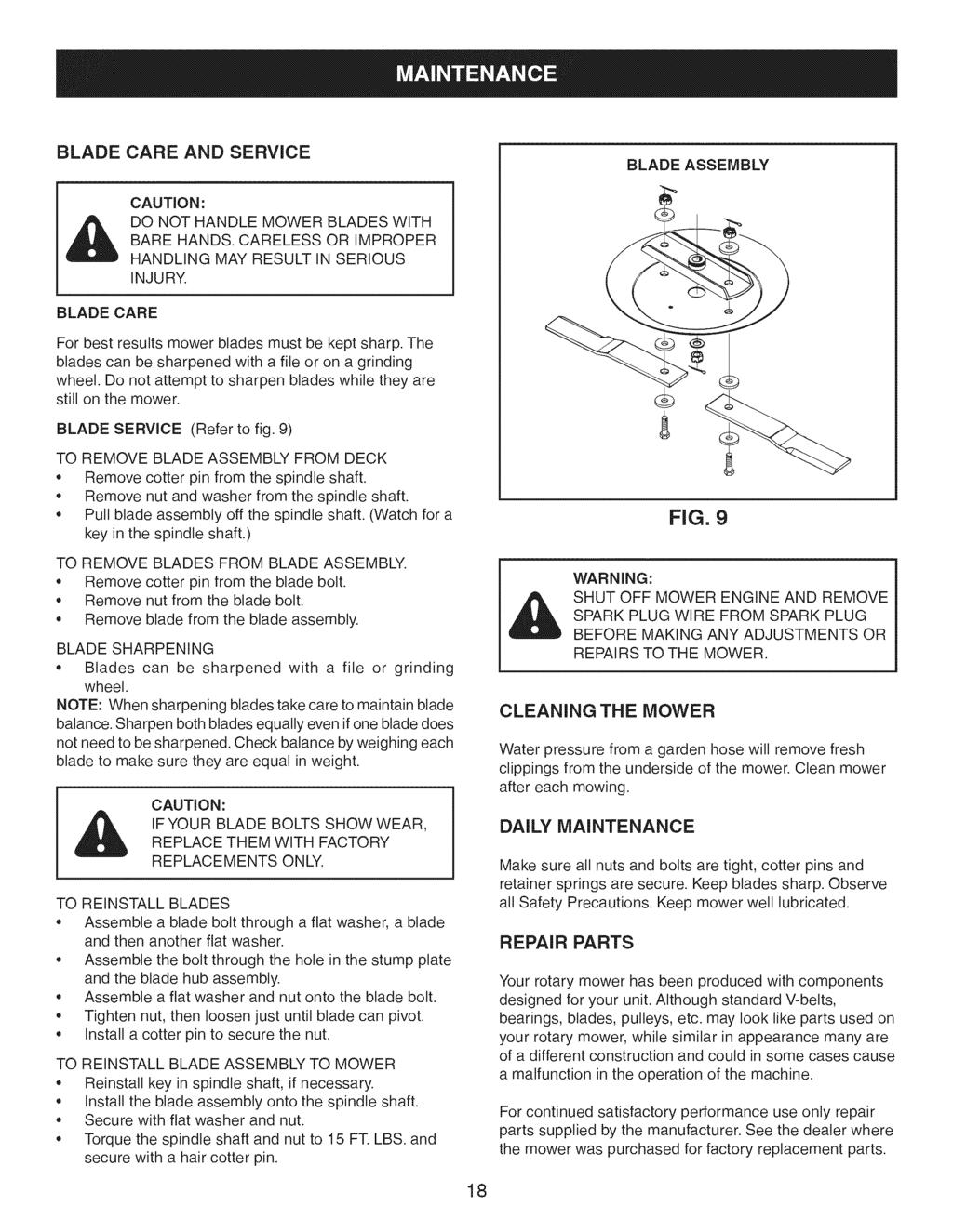 BLADE CARE AND SERVICE BLADE ASSEMBLY CAUTION: DO NOT HANDLE MOWER BLADES WITH BARE HANDS. CARELESS OR IMPROPER HANDLING MAY RESULT IN SERIOUS INJURY.
