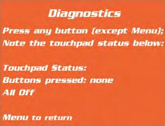 Quickstart How do I run a diagnostic on the keypad, relays and contacts? 1. Press the Menu button. 2. Press the button until the Services option is highlighted (it will turn yellow). 3.