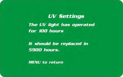 lamp hourmeter. UV Lamp Hourmeter This display only shows how many hours the UV lamp has been lit, and how many hours remain until you will receive a warning to replace the lamp.