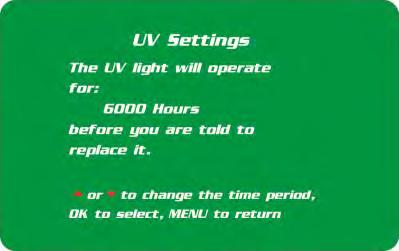 When finished with this screen, press MENU to return to the first UV Settings screen.