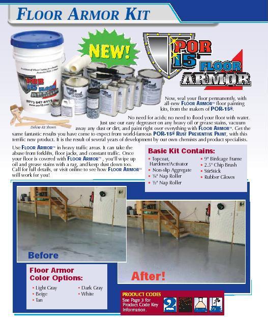 Now, seal your floor permanently, with allnew Floor Armor floor painting kits, from the makers of POR-15.