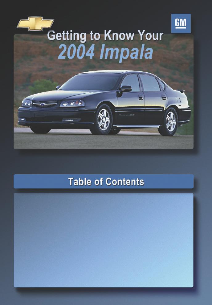 Congratulations on your purchase of a Chevrolet Impala. Please read this information and your Owner Manual to ensure an outstanding ownership experience.