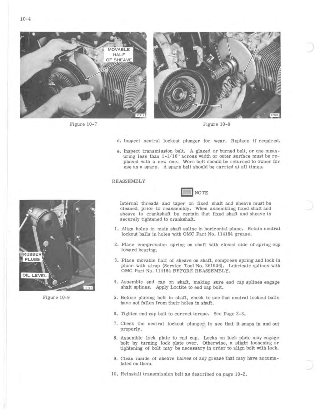 10-4 Figure 10-7 Figure 10-8 d. Inspect neutral lockout plunger for wear. Replace if required. e. Inspect transmission belt.