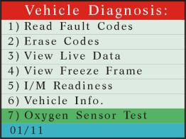 Oxygen Sensor 1) Select Oxygen Sensor and press ENTER 2) If the vehicle support this