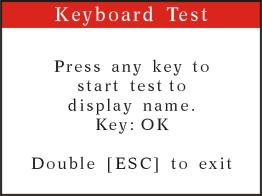2-2) Select the Keyboard Test, and Press ENTER, the LCD display, 3) Select the Beep Switch, and Press ENTER, the LCD display. 4) Select the Version, and Press ENTER, the LCD display. 5.
