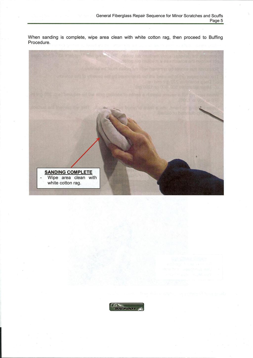 General Fiberglass Repair Sequence for Minor Scratches and Scuffs Page 5 When sanding is complete, wipe area