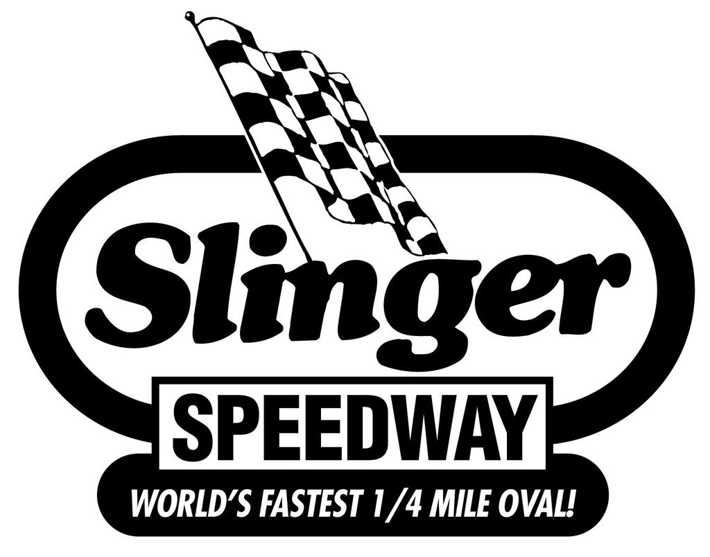 !! Slinger Speedway Auto Racing, Inc. PO Box 312 - Slinger, WI 53086 Track Office: 262-644-5921 Fax: 262-644-6476 Email: Slingerspeedway1@aol.com www.slingersuperspeedway.