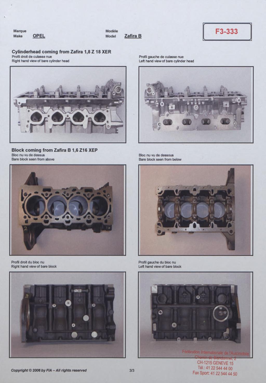 Marque Model Cylinderhead coming from Zafira 1,8 Z 18 XER Profil droit de culasse nue Right hand view of t>are cylinder head Profil gauche de culasse nue Left hand view of bare cylinder head ( n 9 w