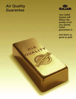 SULLAIR S AIR QUALITY GUARANTEE. A GUARANTEE THAT S AS GOOD AS GOLD. The Sullair System. The Sullair System matches a Sullair compressor, a Sullair dryer and Sullair filters.
