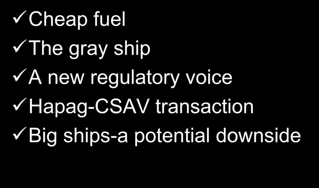 2014 was a year of significant developments Cheap fuel The gray ship A
