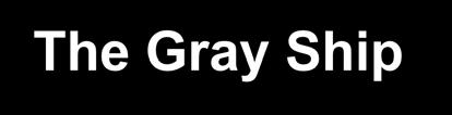The gray ship was an innovative concept that could
