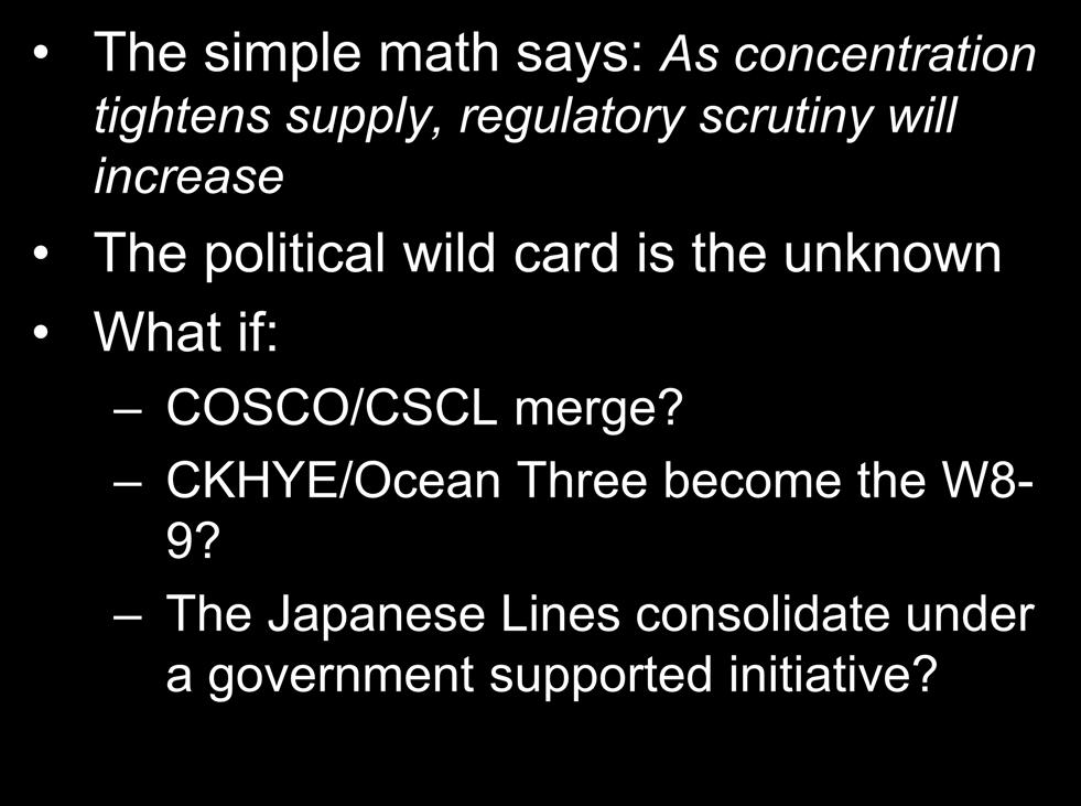Regulation: a wild card The simple math says: As concentration tightens supply, regulatory scrutiny will increase The political wild
