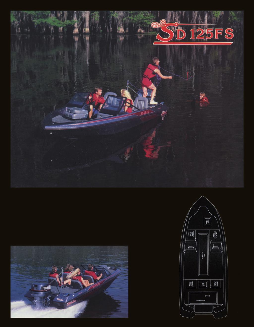 Y ou ll get the same performance of the SD125 combined with sleek ski boat performance.