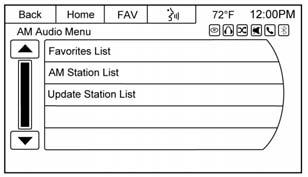 156 Infotainment System AM Update Station List : Press to update the AM stations list. FM FM Station List : Press to display a list of FM stations.