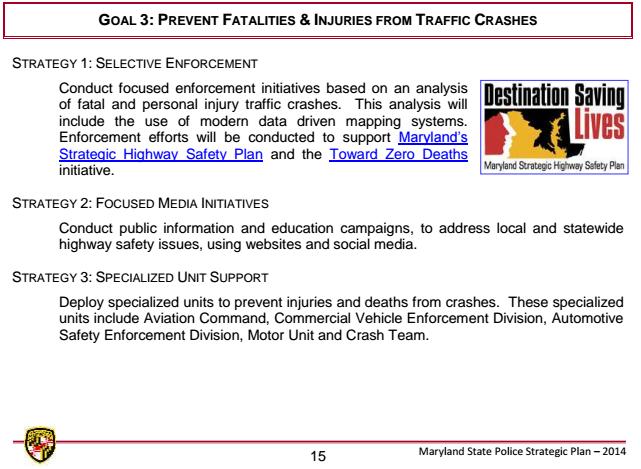 Commercial Vehicle Fatality Reduction - Policy: The Maryland State Police 2014 Strategic Plan laid the groundwork for the MSP policy related to promotion of highway safety and the reduction of