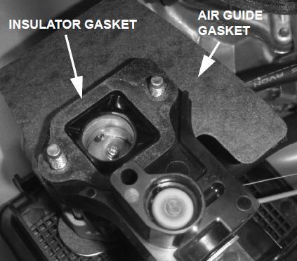 If any binding exists, the auto choke assembly must be replaced. 10. Inspect the air guide and insulator gaskets.